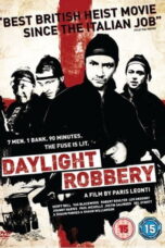 Daylight Robbery (2008) ข้าเกิดมาปล้น